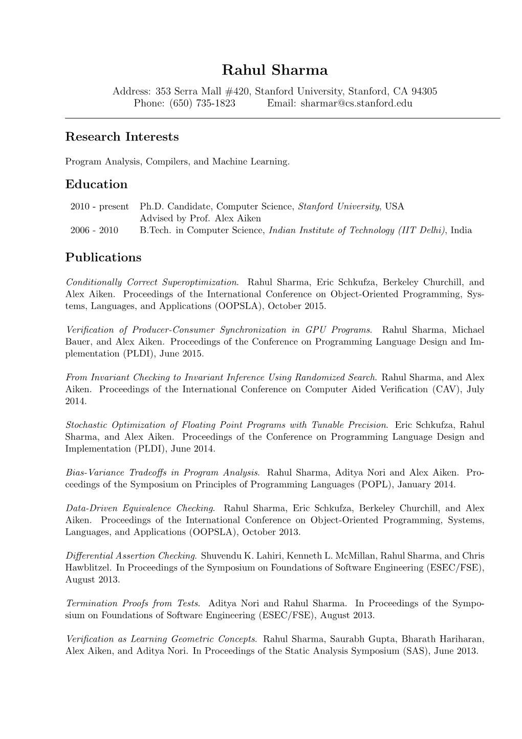 Rahul Sharma Address: 353 Serra Mall #420, Stanford University, Stanford, CA 94305 Phone: (650) 735-1823 Email: Sharmar@Cs.Stanford.Edu