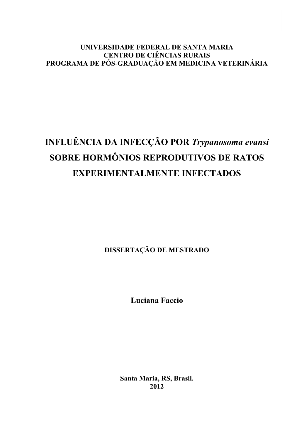 INFLUÊNCIA DA INFECÇÃO POR Trypanosoma Evansi SOBRE HORMÔNIOS REPRODUTIVOS DE RATOS EXPERIMENTALMENTE INFECTADOS