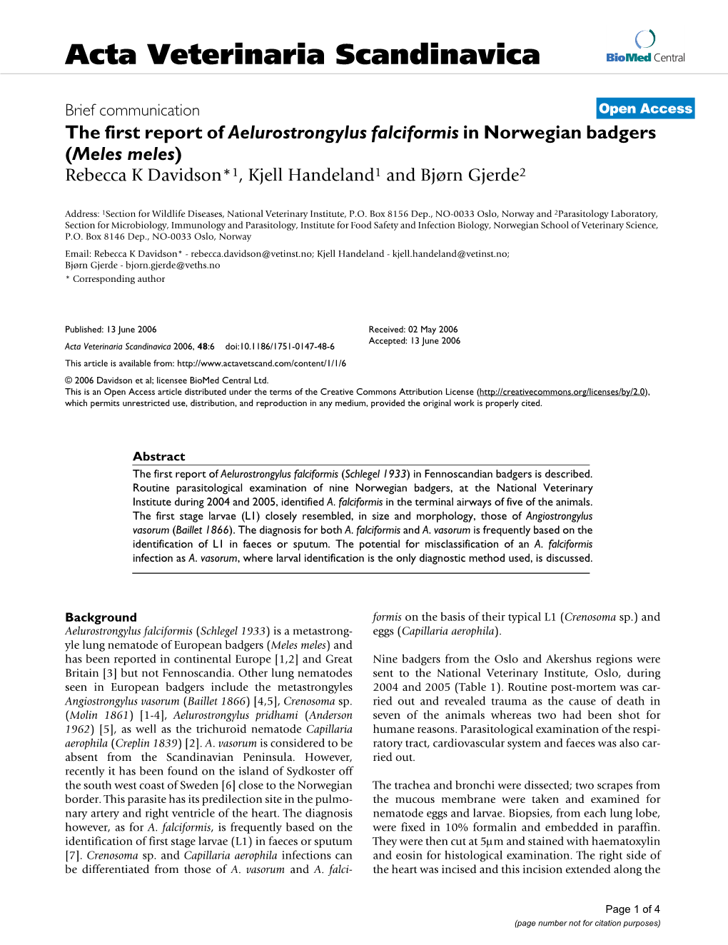 The First Report of Aelurostrongylus Falciformis in Norwegian Badgers (Meles Meles) Rebecca K Davidson*1, Kjell Handeland1 and Bjørn Gjerde2