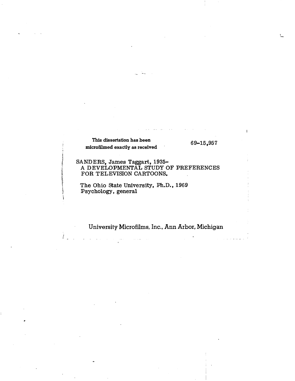 69-15957 SANDERS, James Taggart, 1935- a DEVELOPMENTAL STUDY of PREFERENCES for TELEVISION CARTOONS. the Ohio State University