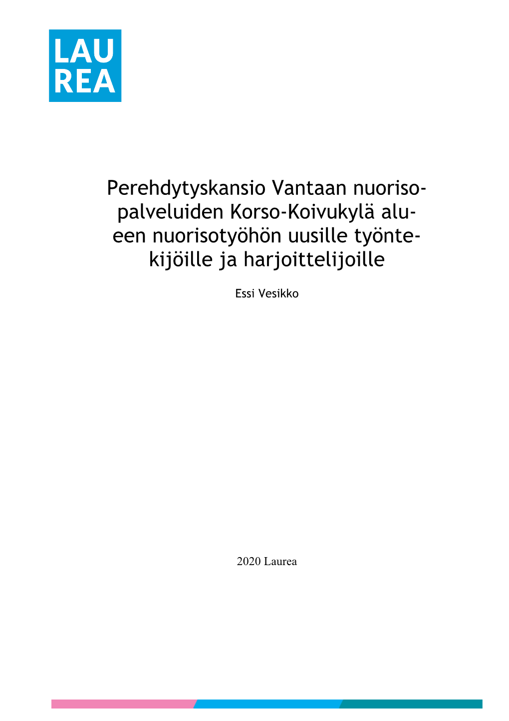 Perehdytyskansio Vantaan Nuoriso- Palveluiden Korso-Koivukylä Alu- Een Nuorisotyöhön Uusille Työnte- Kijöille Ja Harjoittelijoille