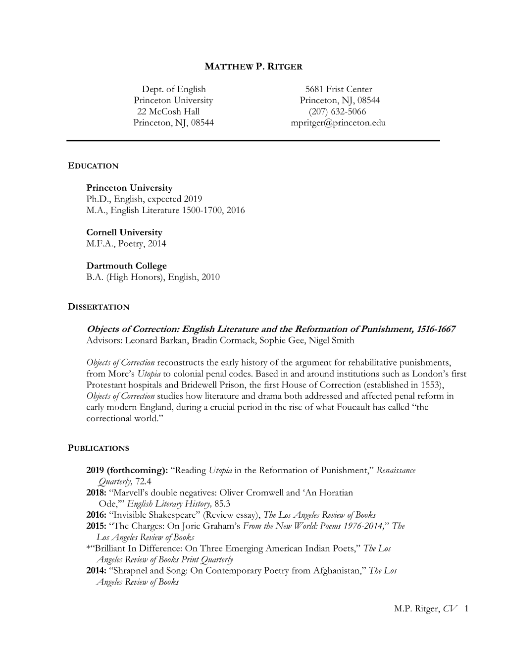 Objects of Correction: English Literature and the Reformation of Punishment, 1516-1667 Advisors: Leonard Barkan, Bradin Cormack, Sophie Gee, Nigel Smith