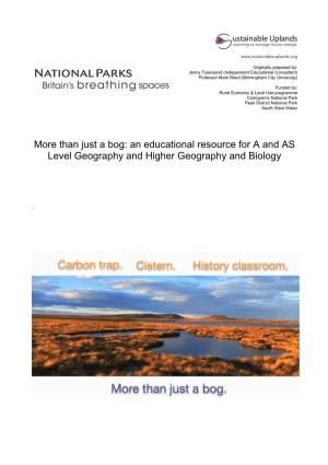 Than Just a Bog: an Educational Resource for a and AS Level Geography and Higher Geography and Biology