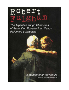 The Argentine Tango Chronicles of Senor Don Roberto Juan Carlos Fuljumero Y Suipacha