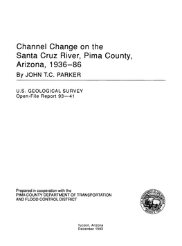 Channel Change on the Santa Cruz River, Pima County, Arizona, 1936-86 by JOHN T.C