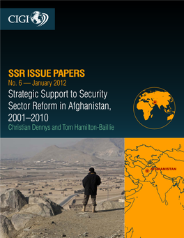 Strategic Support to Security Sector Reform in Afghanistan, 2001–2010 Christian Dennys and Tom Hamilton-Baillie