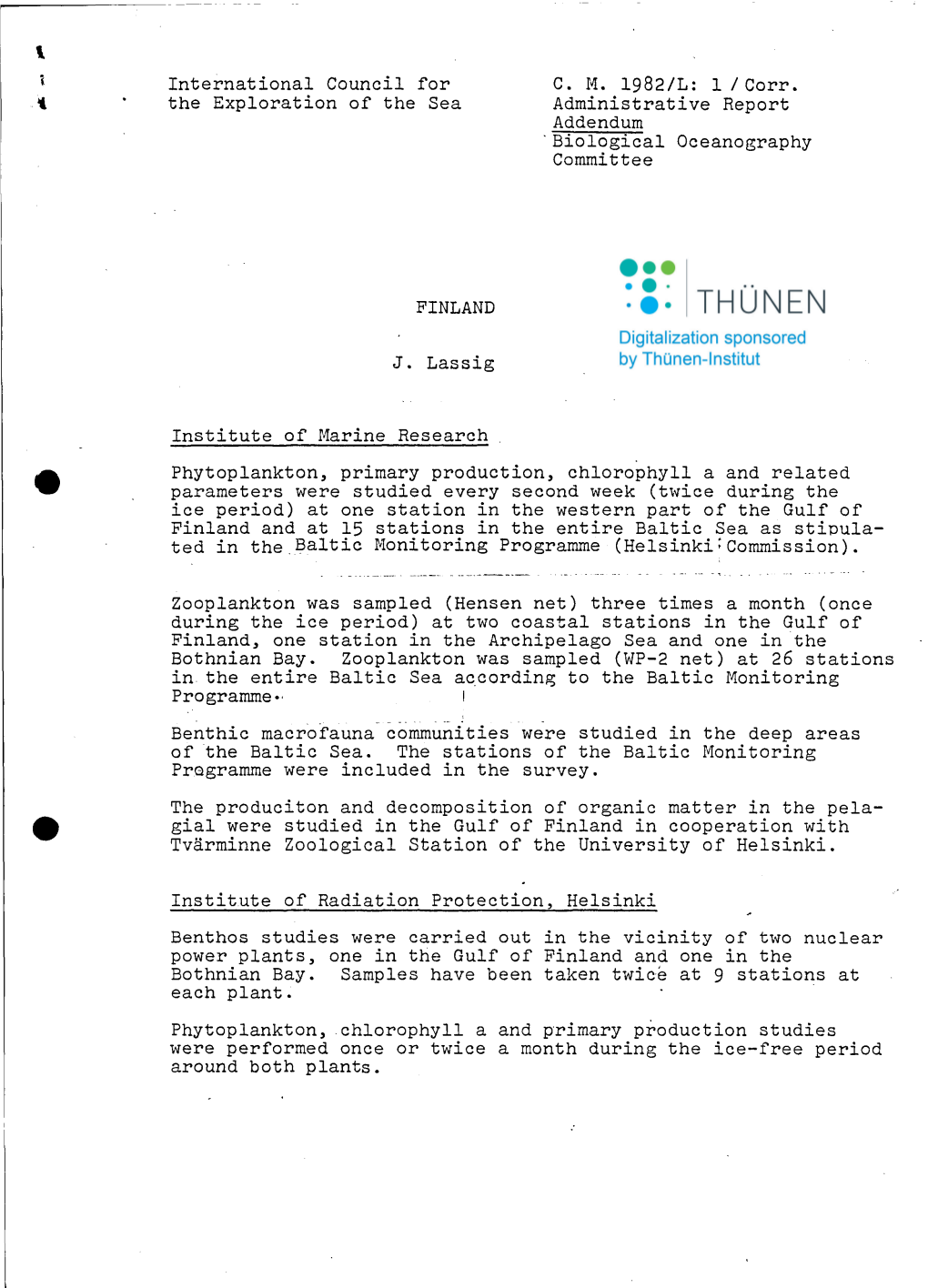 International Council for the Exploration of the Sea FINLAND J. Lassig Institute of Marine Research C. H. 1982/L: L/Corr. Admini