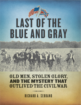 Last of the Blue and Gray : Old Men, Stolen Glory, and the Mystery That