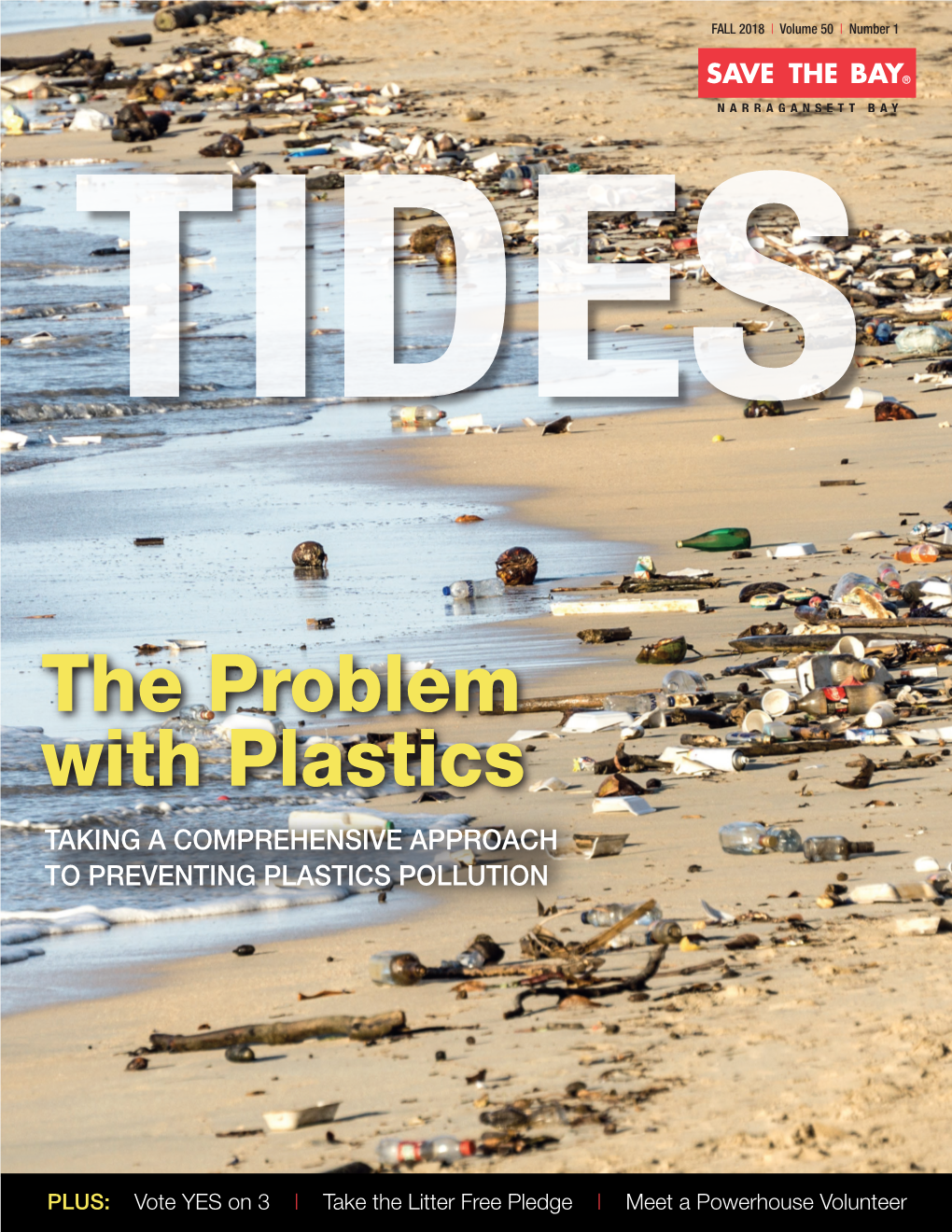 The Problem with Plastics TAKING a COMPREHENSIVE APPROACH to PREVENTING PLASTICS POLLUTION