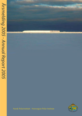 Årsmelding 2005 - Annual Report 2005 2005 - Annual Report Årsmelding Norsk Polarinstitutt Polarmiljøsenteret N- 9296 Tromsø