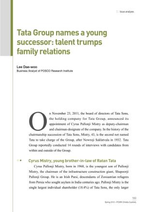 Tata Group Names a Young Successor: Talent Trumps Family Relations