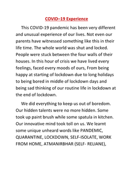 COVID–19 Experience This COVID-19 Pandemic Has Been Very Different and Unusual Experience of Our Lives
