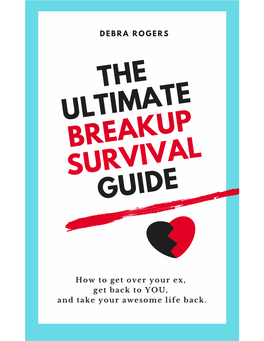 The Ultimate Breakup Survival Guide