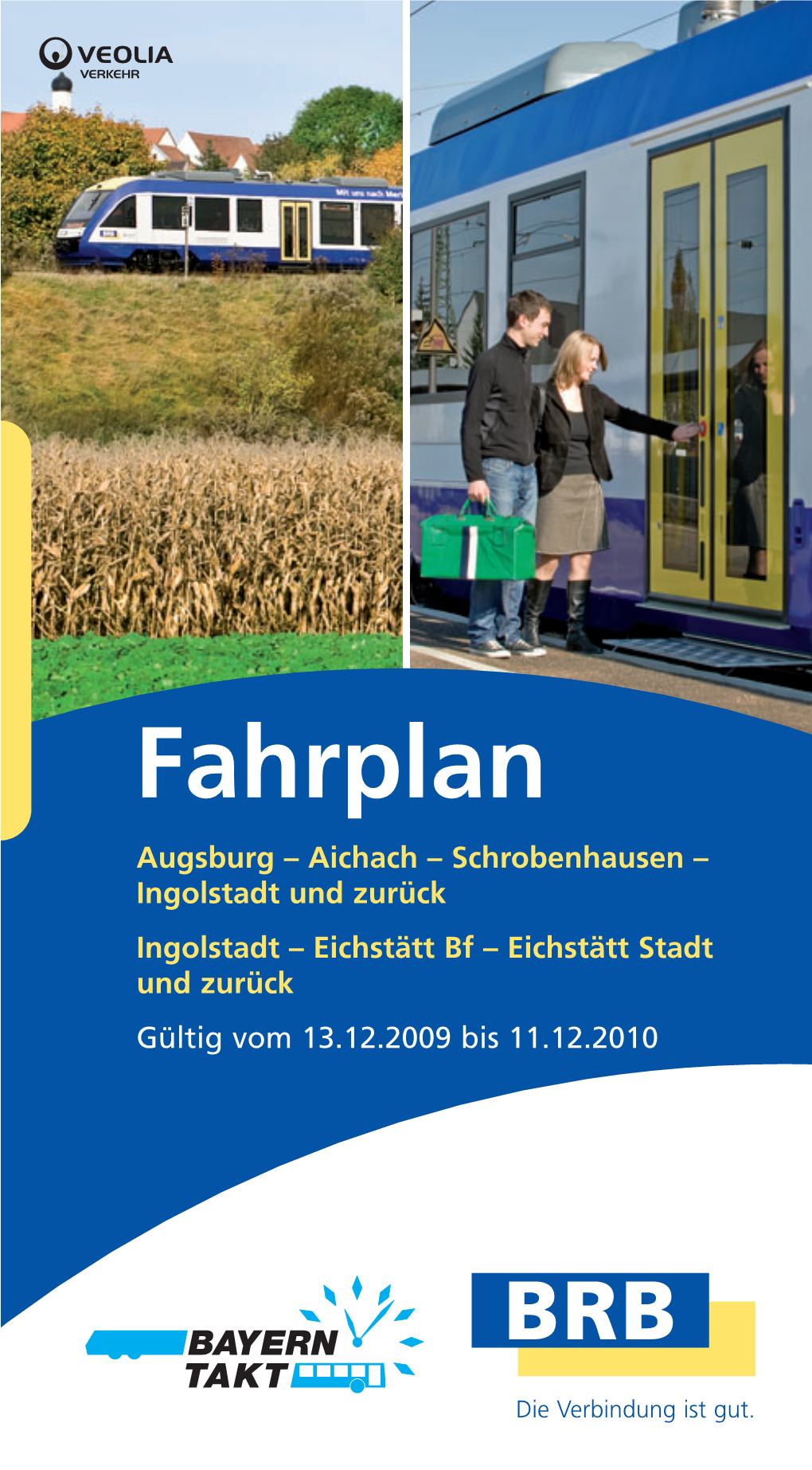 Fahrplan Augsburg – Aichach – Schrobenhausen – Ingolstadt Und Zurück Ingolstadt – Eichstätt Bf – Eichstätt Stadt Und Zurück Gültig Vom 13.12.2009 Bis 11.12.2010