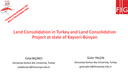 Land Consolidation in Turkey and Land Consolidation Project at State of Kayseri-Bünyan