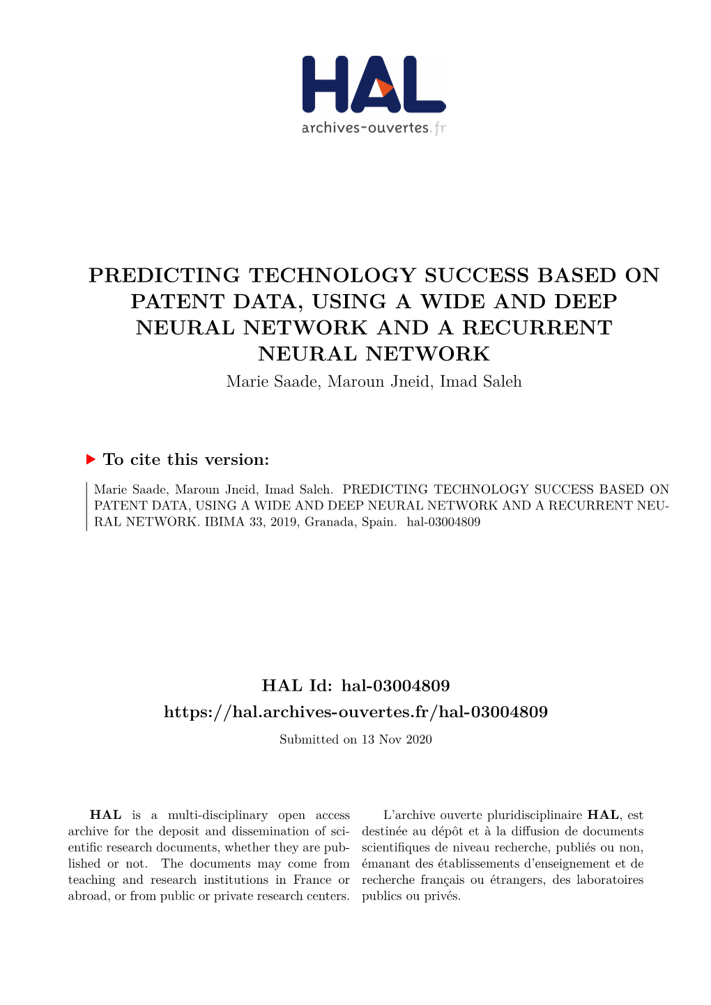 PREDICTING TECHNOLOGY SUCCESS BASED on PATENT DATA, USING a WIDE and DEEP NEURAL NETWORK and a RECURRENT NEURAL NETWORK Marie Saade, Maroun Jneid, Imad Saleh