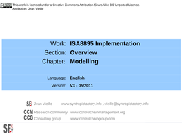 ISA-88 Snapshot ■ ISA-95 Snapshot ■ IIPS Lifecycle ■ CCM Modelling Framework ■ ISA-88/95 Based Models and Objects ■ ISA-88/95 in Production Lifecycles ■ Methodology