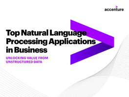 Top Natural Language Processing Applications in Business UNLOCKING VALUE from UNSTRUCTURED DATA for Years, Enterprises Have Been Making Good Use of Their 1