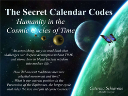 The Secret Calendar Codes Humanity in the Cosmic Cycles of Time