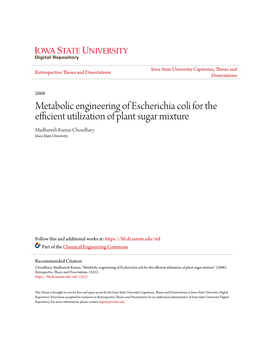 Metabolic Engineering of Escherichia Coli for the Efficient Utilization of Plant Sugar Mixture Madhuresh Kumar Choudhary Iowa State University