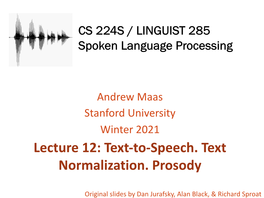 Lecture 12: Text-To-Speech. Text Normalization. Prosody