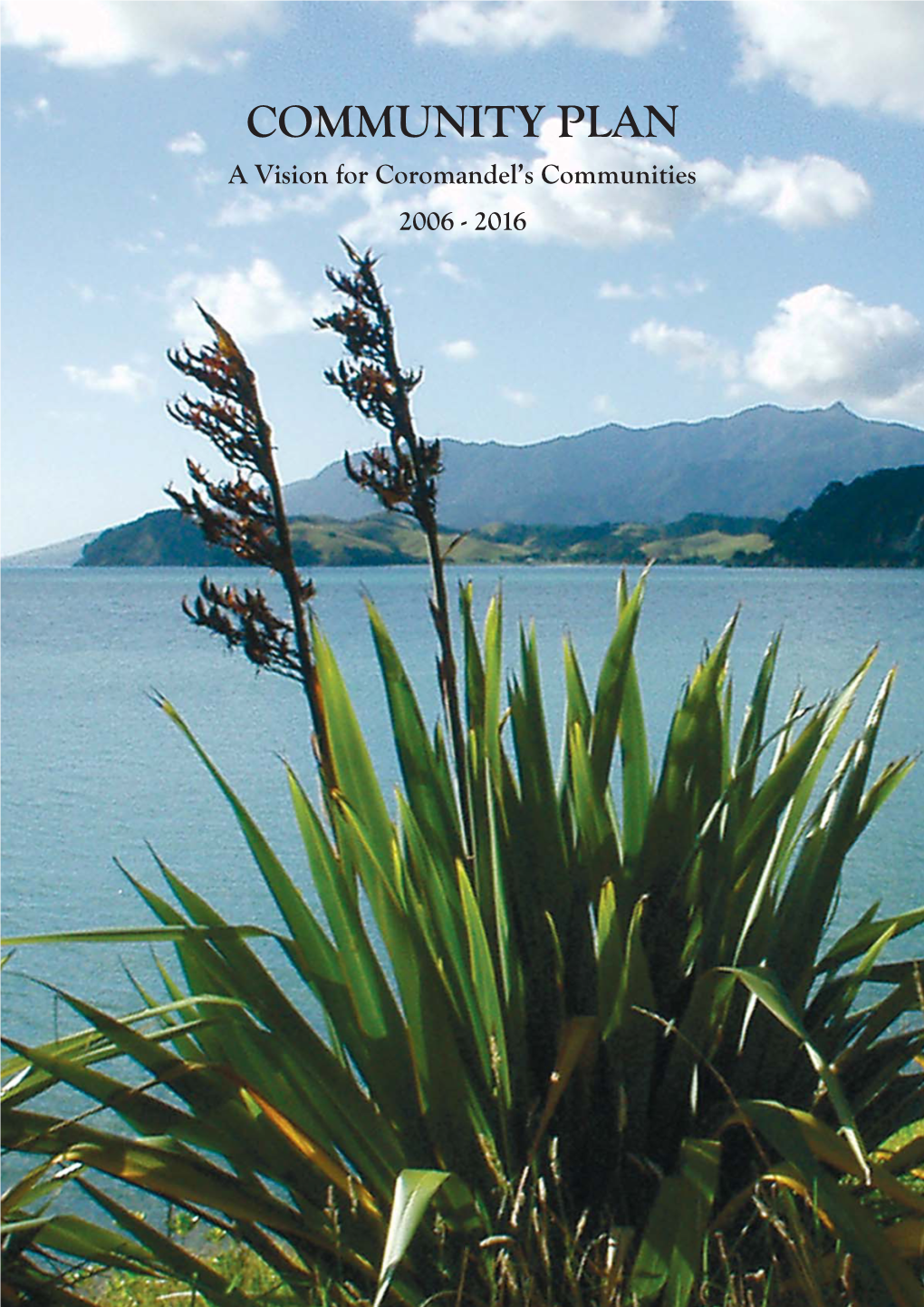 COMMUNITY PLAN a Vision for Coromandel’S Communities 2006 - 2016