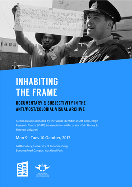 Inhabiting the Frame Documentary & Subjectivity in the Anti/Post/Colonial Visual Archive
