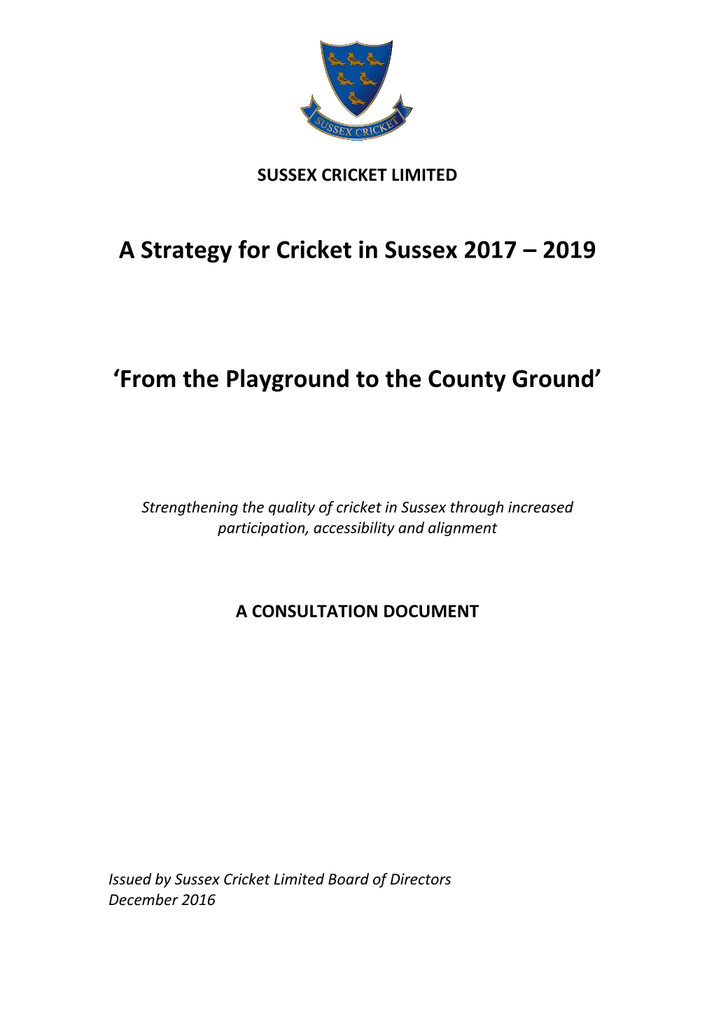 A Strategy for Cricket in Sussex 2017 – 2019 'From the Playground to The