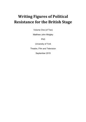 Writing Figures of Political Resistance for the British Stage Vol1.Pdf