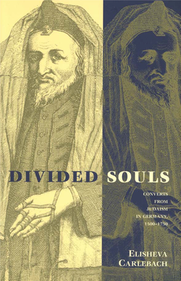 DIVIDED SOULS: Converts from Judaism in Germany, 1500-1750