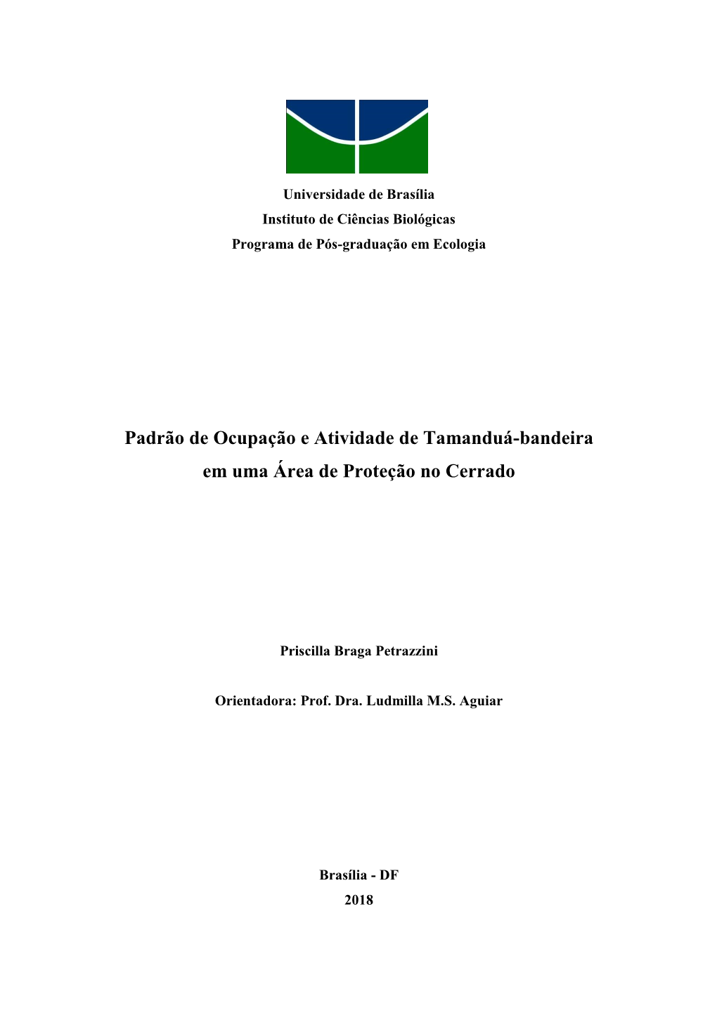 Padrão De Ocupação E Atividade De Tamanduá-Bandeira Em Uma Área De Proteção No Cerrado
