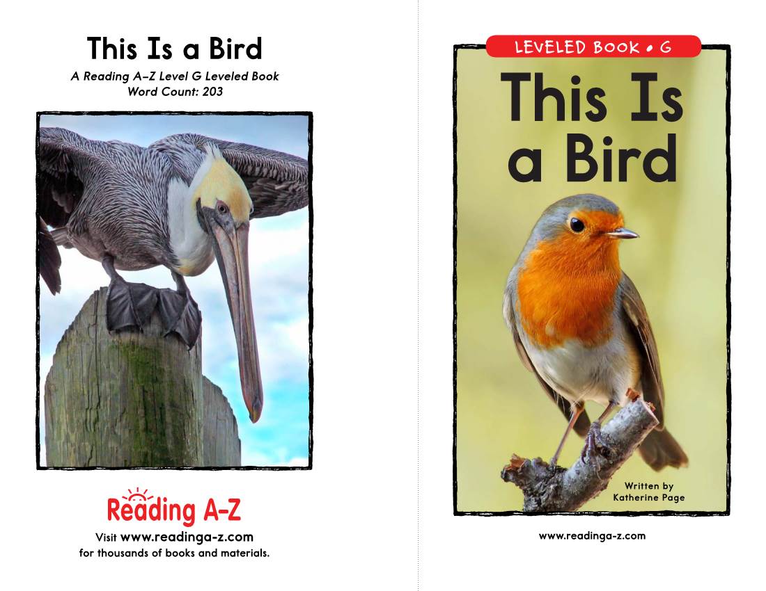 This Is a Bird LEVELED BOOK • G a Reading A–Z Level G Leveled Book Word Count: 203 This Is a Bird