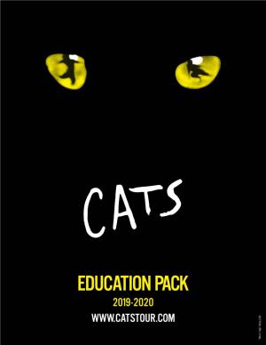 EDUCATION PACK 2019-2020 WELCOME CONTENTS CATS Is a Unique and Inspirational Musical; a Blend of Andrew Lloyd Webber’S Music, INTRODUCTION