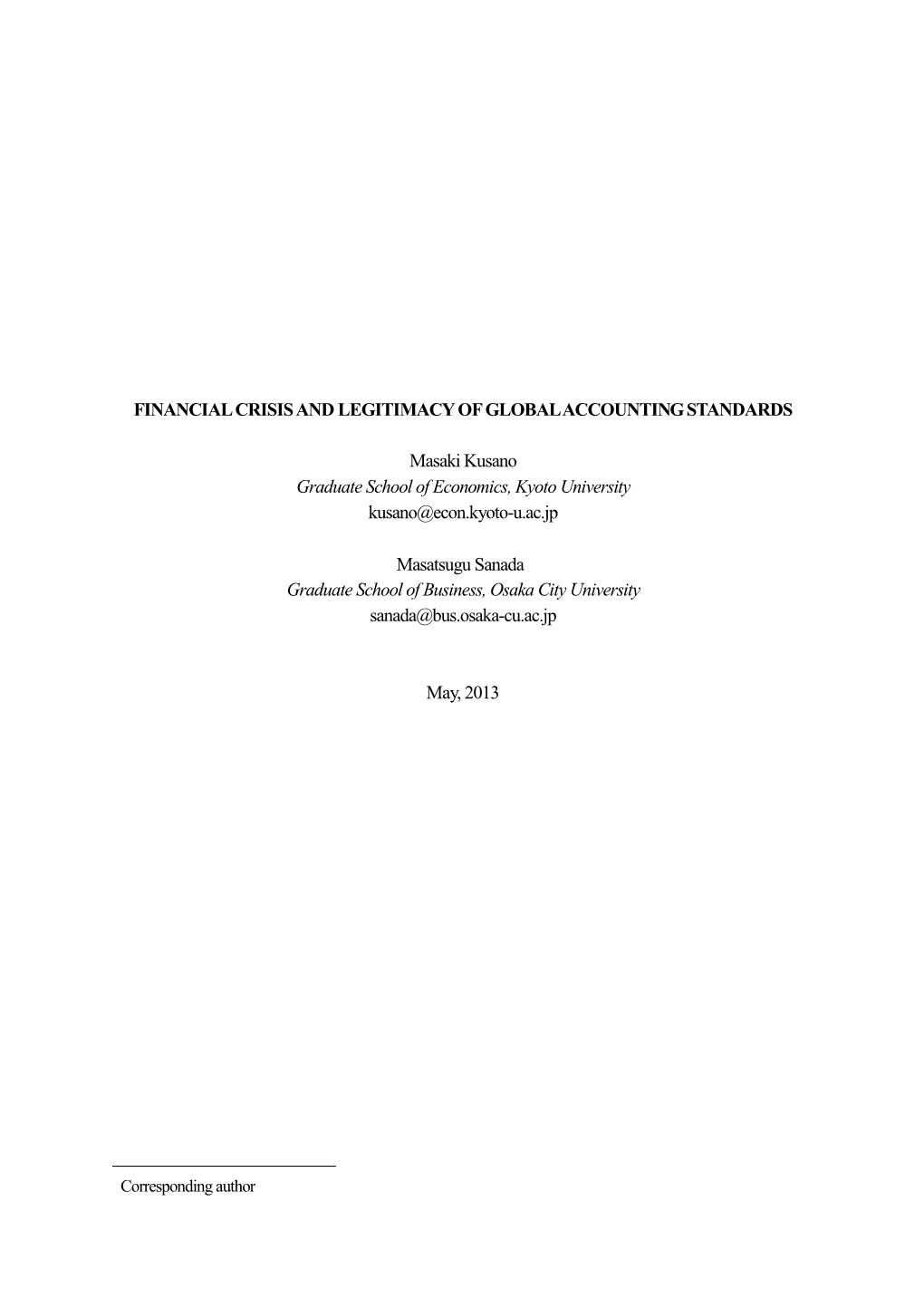 FINANCIAL CRISIS and LEGITIMACY of GLOBAL ACCOUNTING STANDARDS Masaki Kusano Graduate School of Economics, Kyoto University Kusa