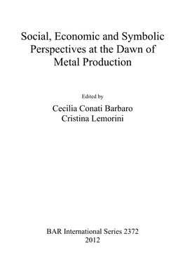 Social, Economic and Symbolic Perspectives at the Dawn of Metal Production