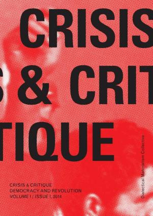 Crisis & Critique Democracy and Revolution Volume I