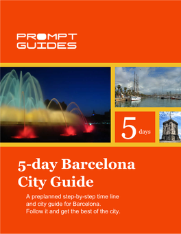 5-Day Barcelona City Guide a Preplanned Step-By-Step Time Line and City Guide for Barcelona