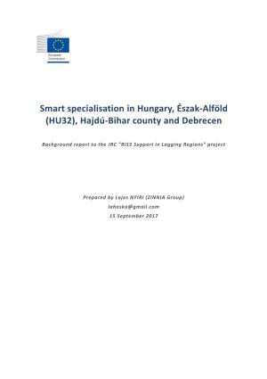 Smart Specialisation in Hungary, Észak-Alföld (HU32), Hajdú-Bihar County and Debrecen