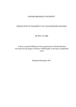 OXFORD BROOKES UNIVERSITY RESOLUTION of PARAPHYLY in CAESALPINIOID LEGUMES RUTH P. CLARK a Thesis in Partial Fulfilment of the R