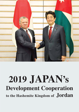 Development Cooperation to the Hashemite Kingdom of Jordan Japan’S Development Assistance to Jordan