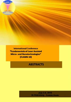 Fundamentals of Laser Assisted Micro– and Nanotechnologies” (FLAMN-10)
