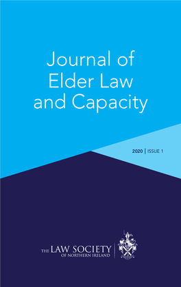 JOURNAL of ELDER LAW and CAPACITY 2020 ISSUE 1 the Law Society of Northern Ireland Journal of Elder Law and Capacity