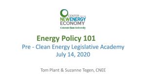 Energy Policy 101 Pre - Clean Energy Legislative Academy July 14, 2020