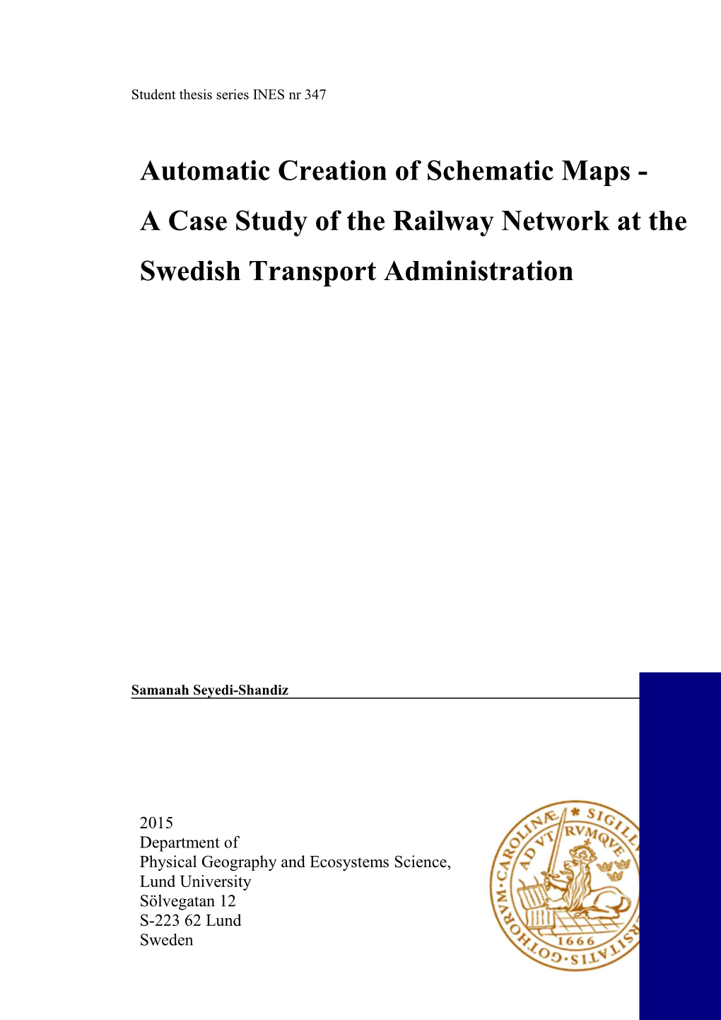 Automatic Creation of Schematic Maps