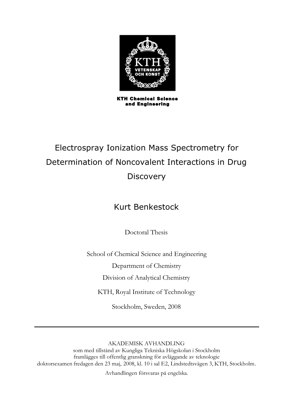 Electrospray Ionization Mass Spectrometry for Determination of Noncovalent Interactions in Drug Discovery Kurt Benkestock