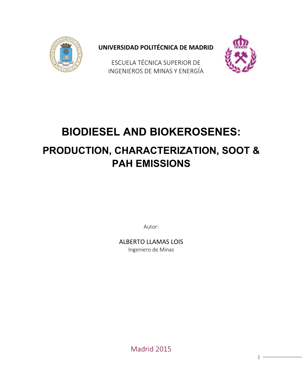 Biodiesel and Biokerosenes: Production, Characterization, Soot & Pah Emissions