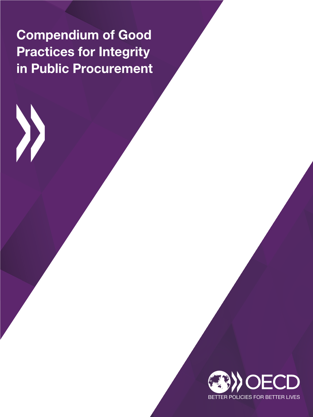 Compendium of Good Practices for Integrity in Public Procurement GOV/PGC/ETH(2014)2/REV1