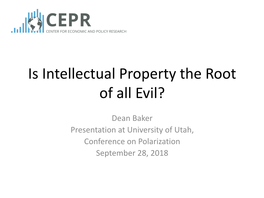 Is Intellectual Property the Root of All Evil?