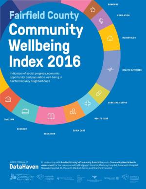 Fairfield County Community Wellbeing Index 2016 Indicators of Social Progress, Economic Opportunity, and Population Well-Being in Fairfield County Neighborhoods