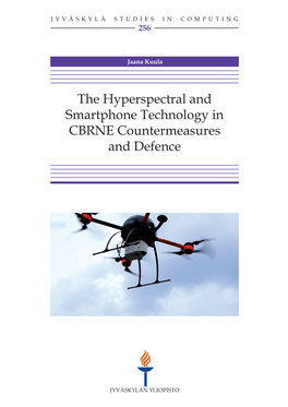 The Hyperspectral and Smartphone Technology in CBRNE Countermeasures and Defence JYVÄSKYLÄ STUDIES in COMPUTING 256